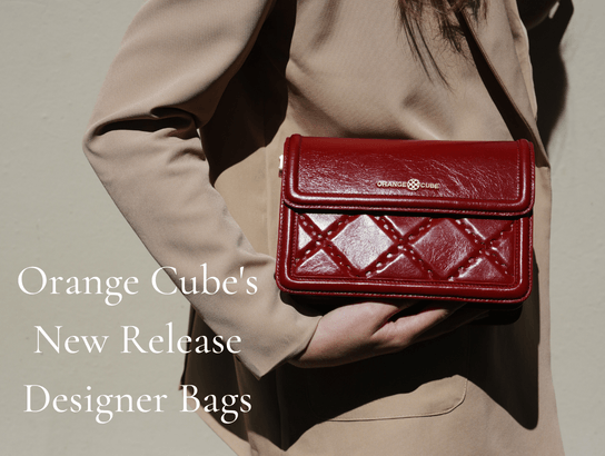 Orange Cube's New Release Designer Bags - Orange Cube